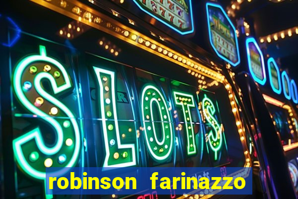 robinson farinazzo casal patente